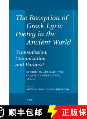 预订 The Reception of Greek Lyric Poetry in the Ancient World: Transmission, Canonization and Paratex... [9789004414518]