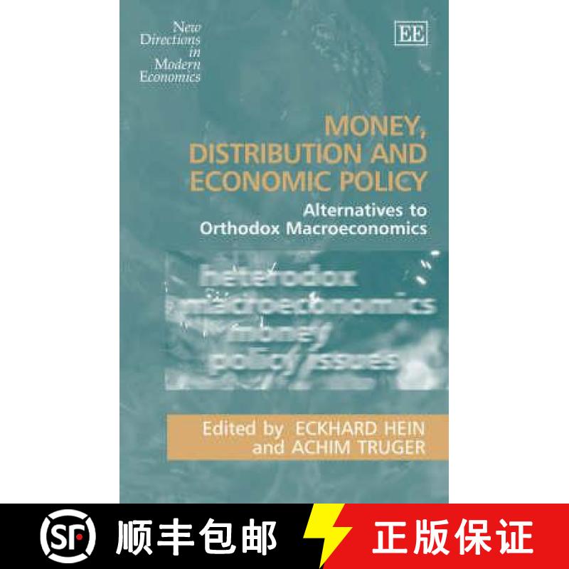 【3-4周达】Money, Distribution and Economic Policy: Alternatives to Orthodox Macroeconomics: Alternat... [9781847200631]