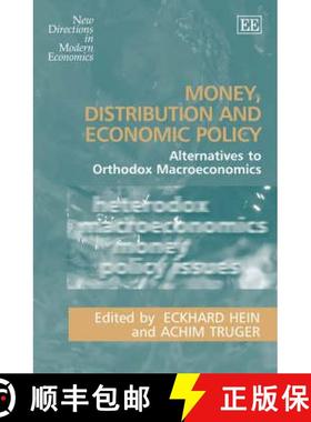 【3-4周达】Money, Distribution and Economic Policy: Alternatives to Orthodox Macroeconomics: Alternat... [9781847200631]