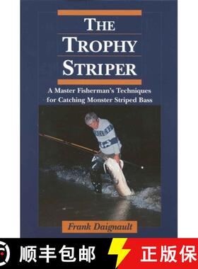 【3-4周达】Trophy Striper: A Master Fisherman's Techniques for Catching Monster Striped Bass [9781580800402]