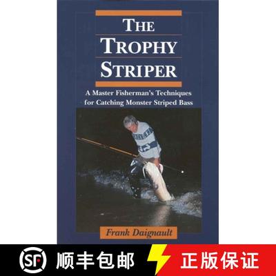 【3-4周达】Trophy Striper: A Master Fisherman's Techniques for Catching Monster Striped Bass [9781580800402]