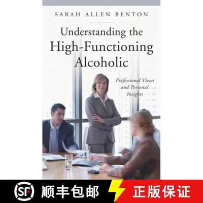 【3-4周达】Understanding the High-Functioning Alcoholic: Professional Views and Personal Insights [9780313352805]
