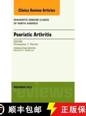 【3-4周达】Psoriatic Arthritis, an Issue of Rheumatic Disease Clinics: Volume 41-4 [9780323413527]