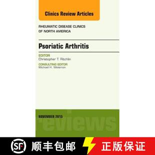 【3-4周达】Psoriatic Arthritis, an Issue of Rheumatic Disease Clinics: Volume 41-4 [9780323413527]