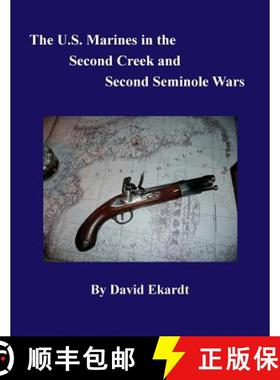 【3-4周达】The U.S. Marines in the Second Creek and Second Seminole Wars [9781634522151]