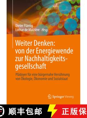 【3-4周达】Weiter Denken: Von Der Energiewende Zur Nachhaltigkeitsgesellschaft: Plädoyer Für Eine B... [9783662499382]