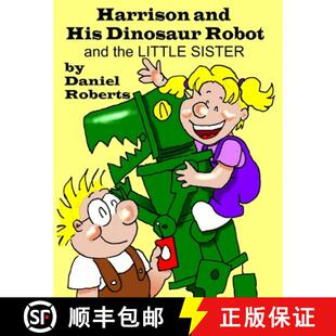 【3-4周达】Harrison and his Dinosaur Robot and the Little Sister [9781365840272]