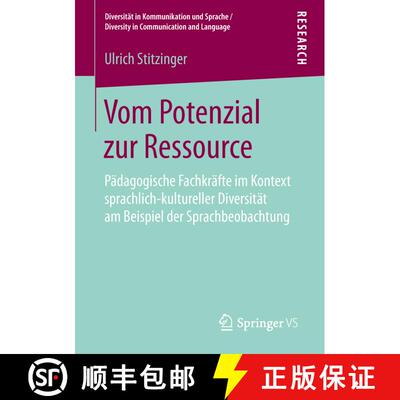 【3-4周达】Vom Potenzial zur Ressource : Pädagogische Fachkräfte im Kontext sprachlich-kultureller ... [9783658264697]
