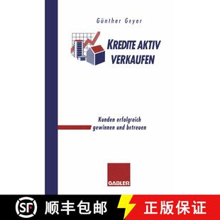 【3-4周达】Kredite aktiv verkaufen: Kunden erfolgreich gewinnen und betreuen (2. Auflage 1995) [9783322828910]