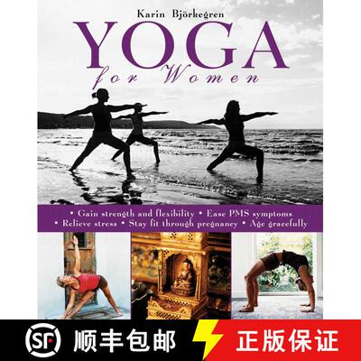 【3-4周达】Yoga for Women: Gain Strength and Flexibility, Ease PMS Symptoms, Relieve Stress, Stay Fit... [9781634505598]