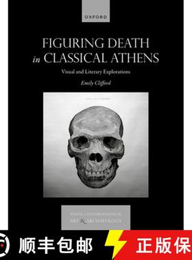 【3-4周达】Figuring Death in Classical Athens: Visual and Literary Explorations [9780198947905]