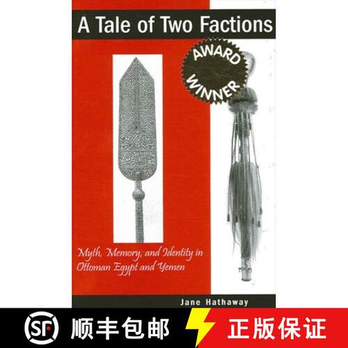 【3-4周达】A Tale of Two Factions : Myth, Memory, and Identity in Ottoman Egypt and Yemen [9780791458846]