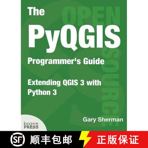 【3-4周达】The PyQGIS Programmer's Guide: Extending QGIS 3 with Python 3 [9780998547725]