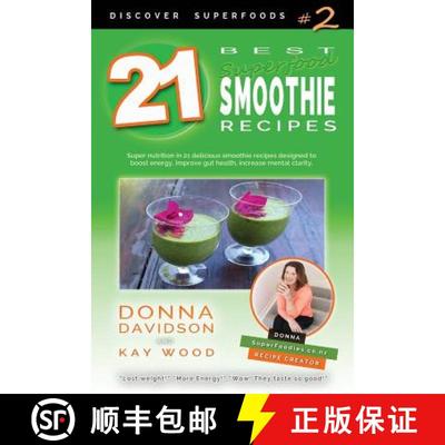 【3-4周达】21 Best Superfood Smoothie Recipes - Discover Superfoods #2: Superfood smoothies especiall... [9780473367305]