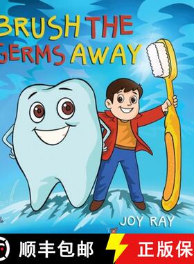 预订 Brush The Germs Away: A Delightful Children's Story About Brushing Teeth and Dental Hygiene for ... [9781838104801]