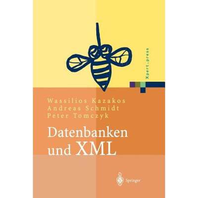 【4周达】Datenbanken und XML : Konzepte, Anwendungen, Systeme [9783642626265]