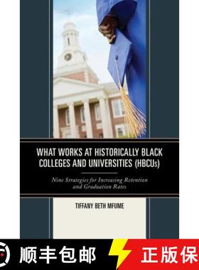 预订 What Works at Historically Black Colleges and Universities (HBCUs) : Nine Strategies for Increas... [9781475818956]