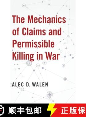【3-4周达】The Mechanics of Claims and Permissible Killing in War [9780190872045]