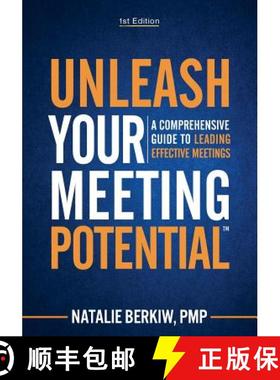 【3-4周达】Unleash Your Meeting Potential(TM): A Comprehensive Guide to Leading Effective Meetings [9780999618707]