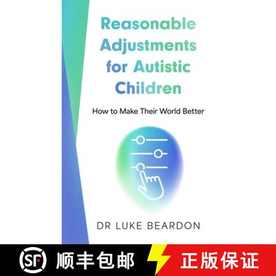 【3-4周达】Reasonable Adjustments: What Autistic Adults and Children Should Expect from Their World [9781399815956]
