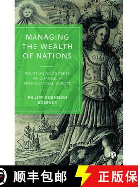 【2-3周达】Managing the Wealth of Nations: Political Economies of Change in Preindustrial Europe [9781529211221]