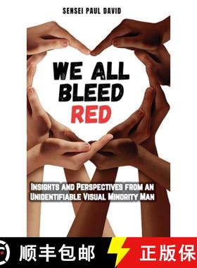 预订 We All Bleed Red - Insights and Perspectives from an Unidentifiable Visual Minority Man [9781778486852]