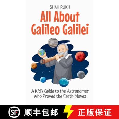 【3-4周达】All About Galileo Galilei: A Kid's Guide to the Astronomer Who Proved the Earth Moves [9798230572237]