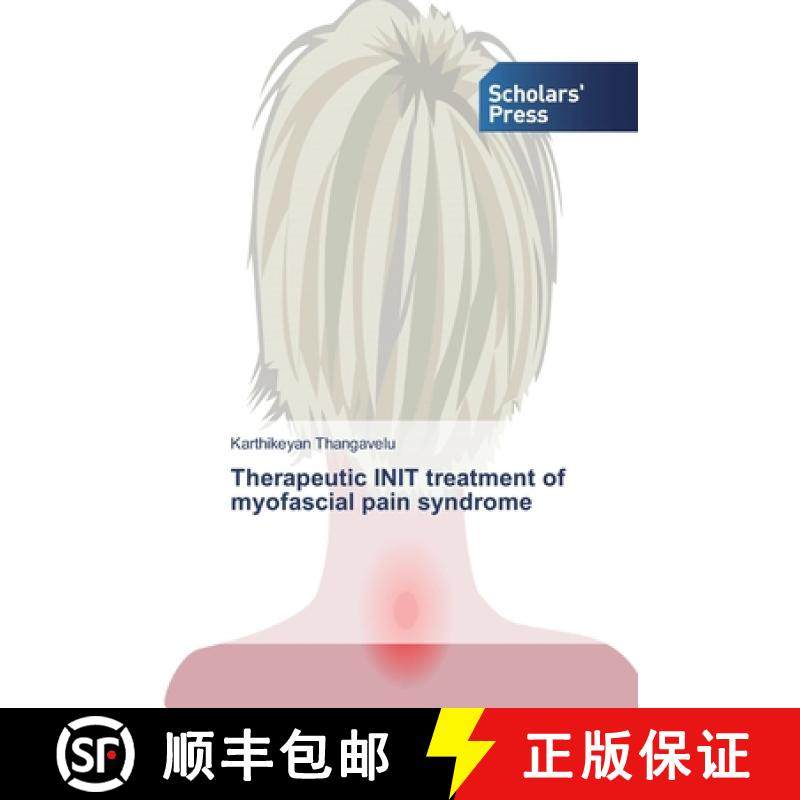 预订 Therapeutic INIT treatment of myofascial pain syndrome [9786138836100]