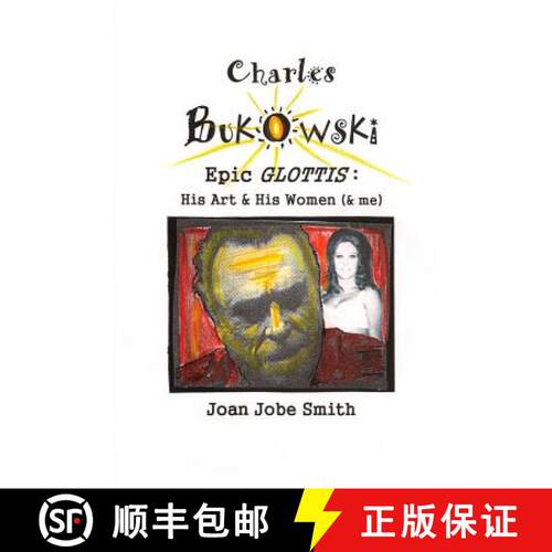 【3-4周达】Charles Bukowski Epic Glottis: His Art & His Women (& me) [9780615702285]
