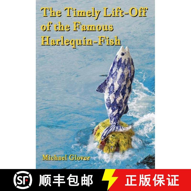 预订 The Timely Lift-Off of the Famous Harlequin-Fish [9781915045041]