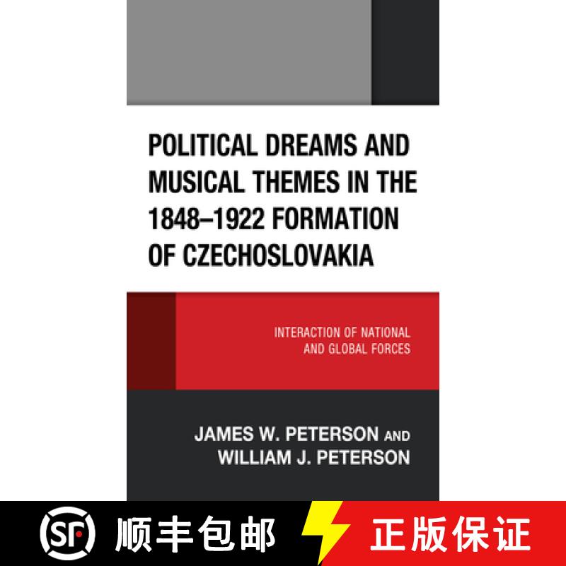 【3-4周达】Political Dreams and Musical Themes in the 1848-1922 Formation of Czechoslovakia : Interac... [9781666925197]