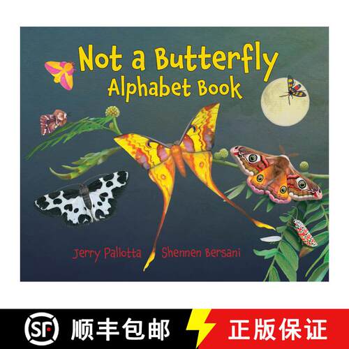 【3-4周达】精装 Not a Butterfly Alphabet Book: It's About Time Moths Had Their Own Book! [9781580896894]