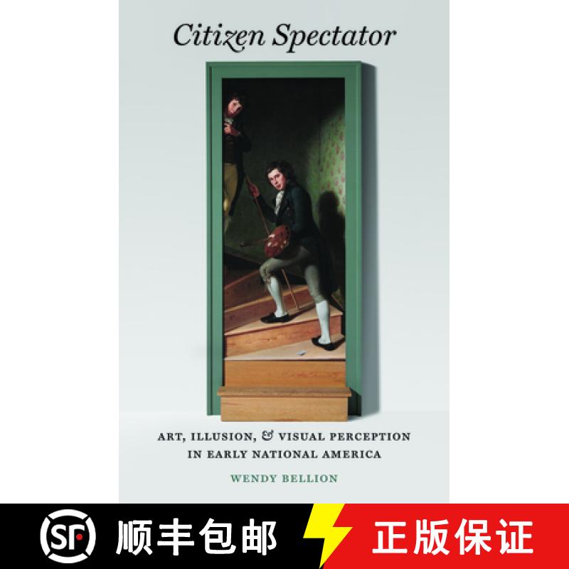 预订 Citizen Spectator: Art, Illusion, and Visual Perception in Early National America [9781469688428]