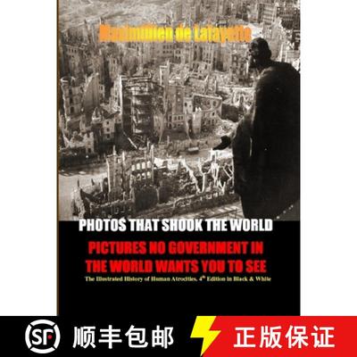【2-3周达】PHOTOS THAT SHOOK THE WORLD. Pictures no government in the world wants you to see. 4th Edi... [9780557748549]