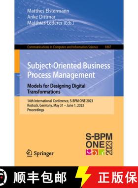 【3-4周达】Subject-Oriented Business Process Management. Models for Designing Digital Transformations... [9783031402128]