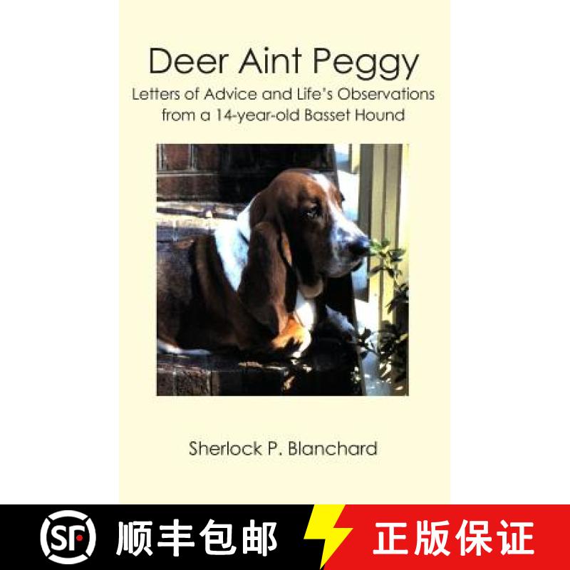 【3-4周达】Deer Aint Peggy: Letters of Advice and Life's Observations from a 14-year-old Basset Hound [9781419690921]
