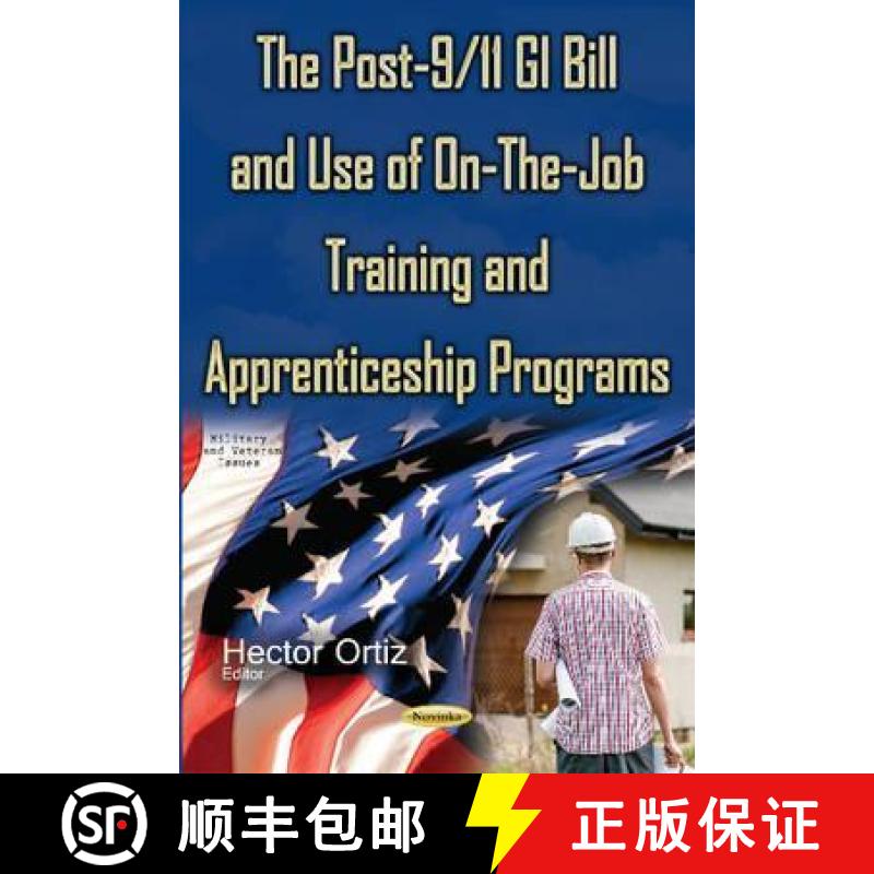 【3-4周达】The Post-9/11 GI Bill and Use of On-The-Job Training and Apprenticeship Programs [9781634853538]