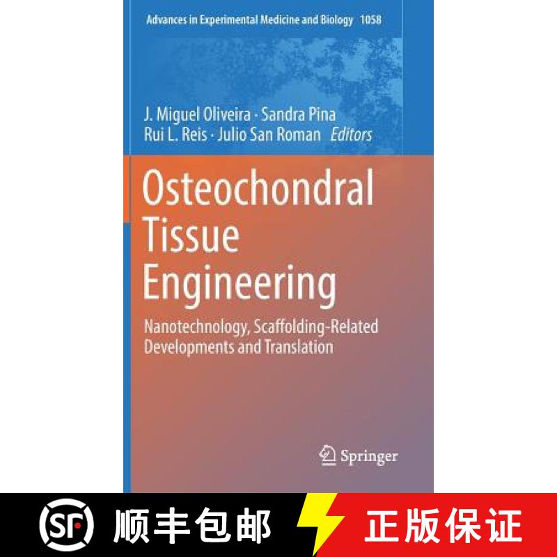 【3-4周达】Osteochondral Tissue Engineering : Nanotechnology, Scaffolding-Related Developments and Tr... [9783319767109]
