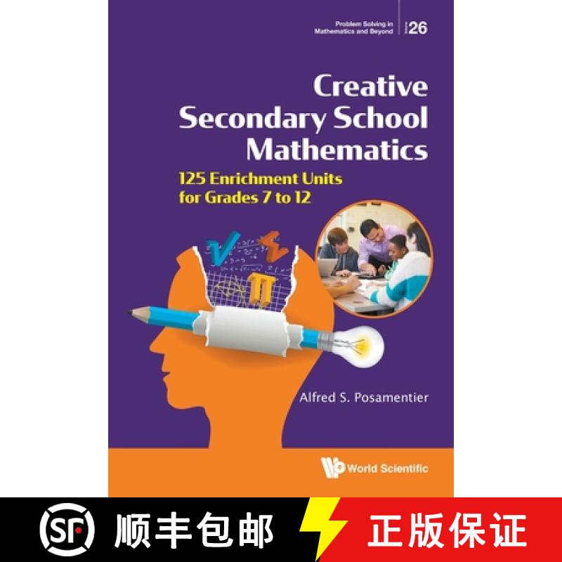 【3-4周达】Creative Secondary School Mathematics: 125 Enrichment Units for Grades 7 to 12 [9789811240973]