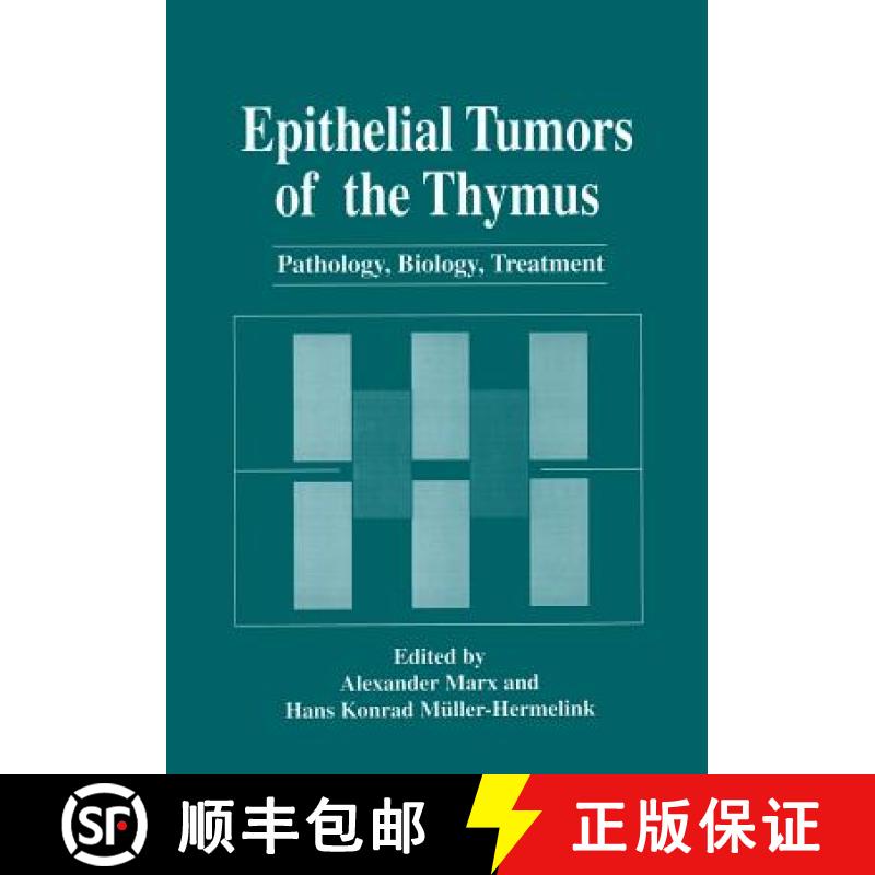 【3-4周达】Epithelial Tumors of the Thymus : Pathology, Biology, Treatment [9781489900357]