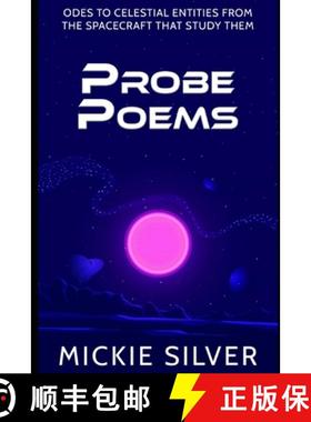 【3-4周达】Probe Poems: Odes to Celestial Entities from the Spacecraft That Study Them [9781734531466]