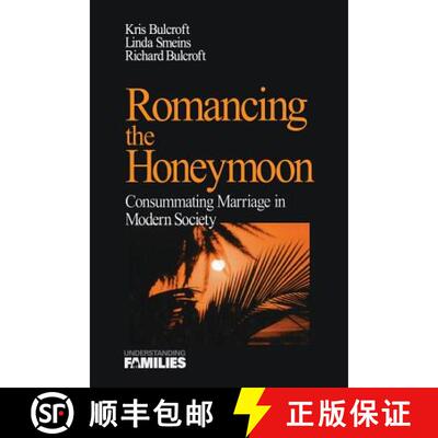 【3-4周达】Romancing the Honeymoon: Consummating Marriage in Modern Society [9780761908043]