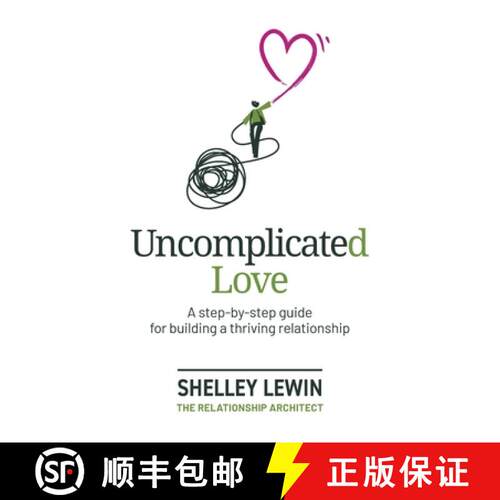 【3-4周达】Uncomplicated Love: A step-by-step guide for building a thriving relationship [9781991220516]