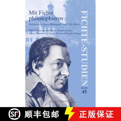 预订 Mit Fichte Philosophieren: Perspektiven Seiner Philosophie Nach 200 Jahren [9789004361997]