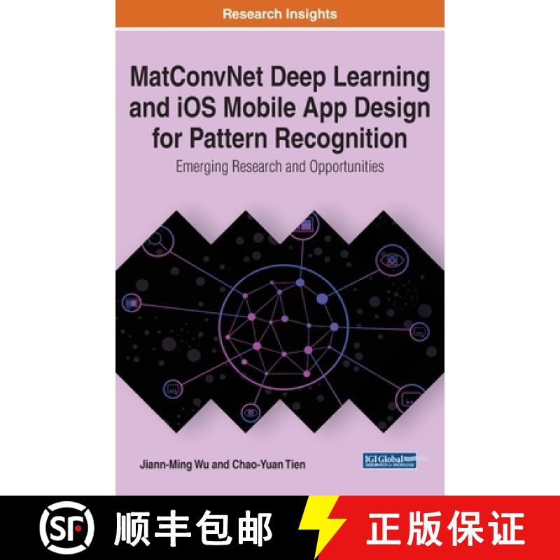 【3-4周达】MatConvNet Deep Learning and iOS Mobile App Design for Pattern Recognition: Emerging Resea... [9781799815549]