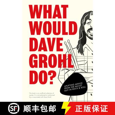 【3-4周达】What Would Dave Grohl Do?: Uplifting Advice from the Nicest Guy in Rock & Roll [9781529933307]