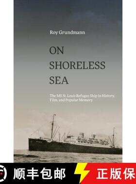 【3-4周达】On Shoreless Sea : The MS St. Louis Refugee Ship in History, Film, and Popular Memory [9798855803761]