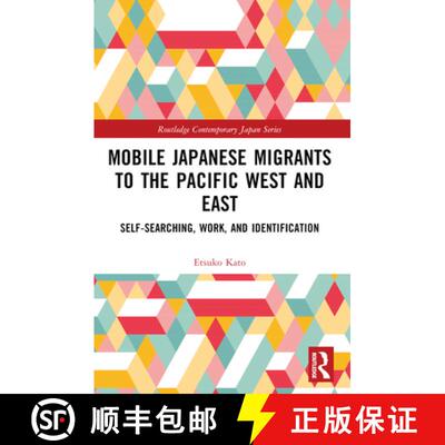 【3-4周达】Mobile Japanese Migrants to the Pacific West and East: Self-searching, Work, and Identific... [9781032539652]