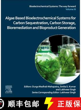 【3-4周达】Algae Based Bioelectrochemical Systems for Carbon Sequestration, Carbon Storage, Bioremedi... [9780323910231]