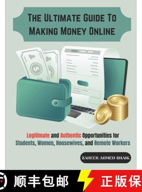 【3-4周达】The Ultimate Guide to Making Money Online: Legitimate and Authentic Opportunities for Stud... [9789334180558]